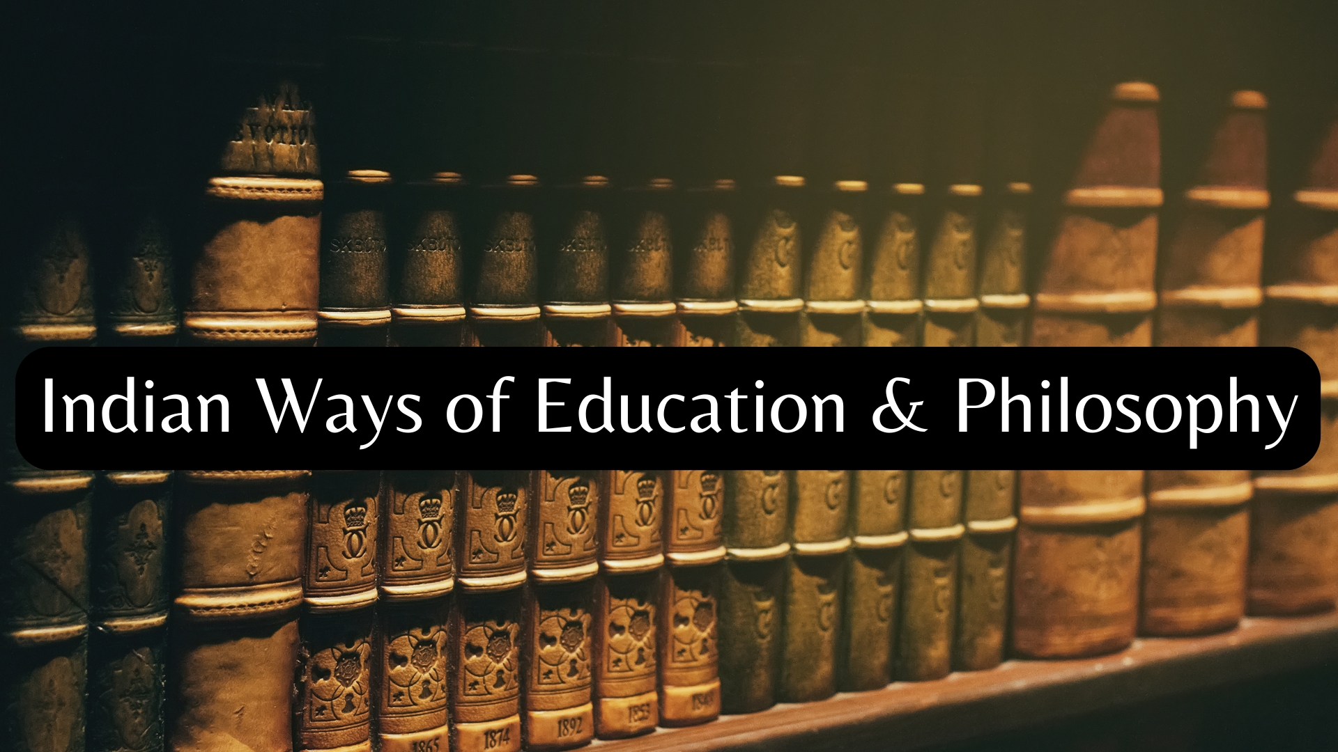 Indian Education & Philosophy